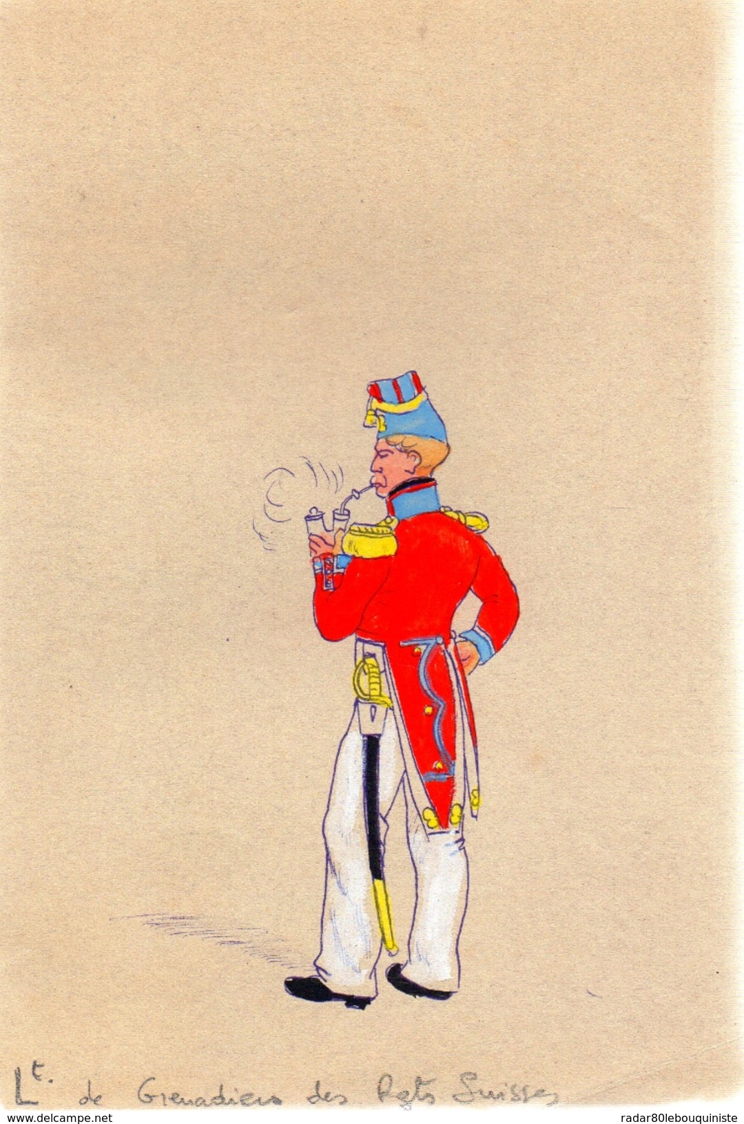 Lieutenant De Grenadiers Des Régiments Suisses.dimensions :175 X 143 Mm.Original. - Aquarelles