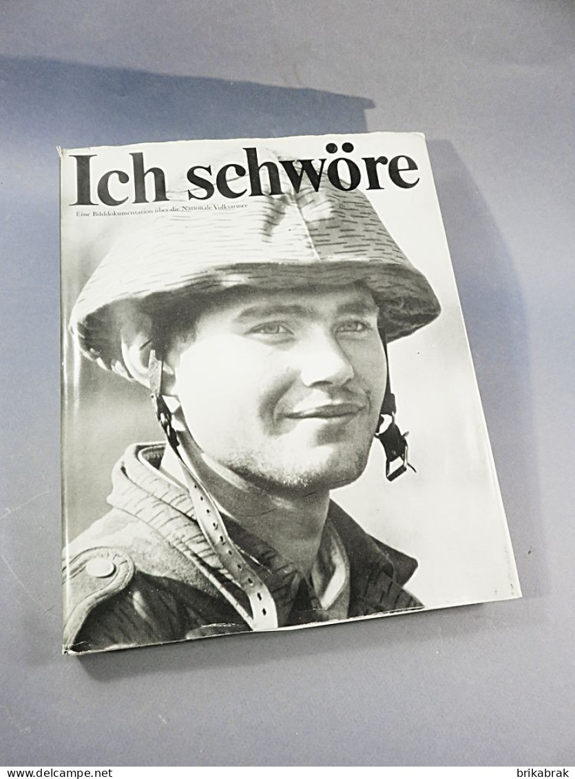 ° LIVRE ICH SCHWÖRE Eine Bilddokumentation ûber Die Nationale Volksarmée + Allemagne Armée Militaire Militaria - Deutsch