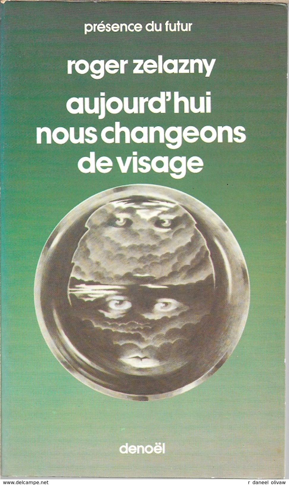 PDF 226 - ZELAZNY, Roger - Aujourd'hui Nous Changeons De Visage (TBE) - Présence Du Futur