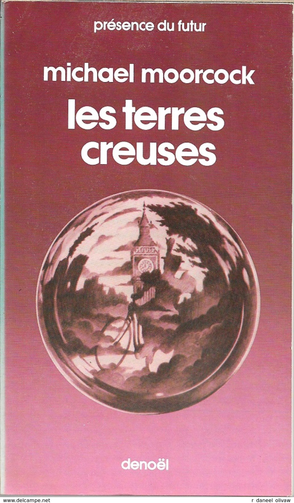 PDF 218 - MOORCOCK, Michael - Les Terres Creuses (TBE) - Présence Du Futur