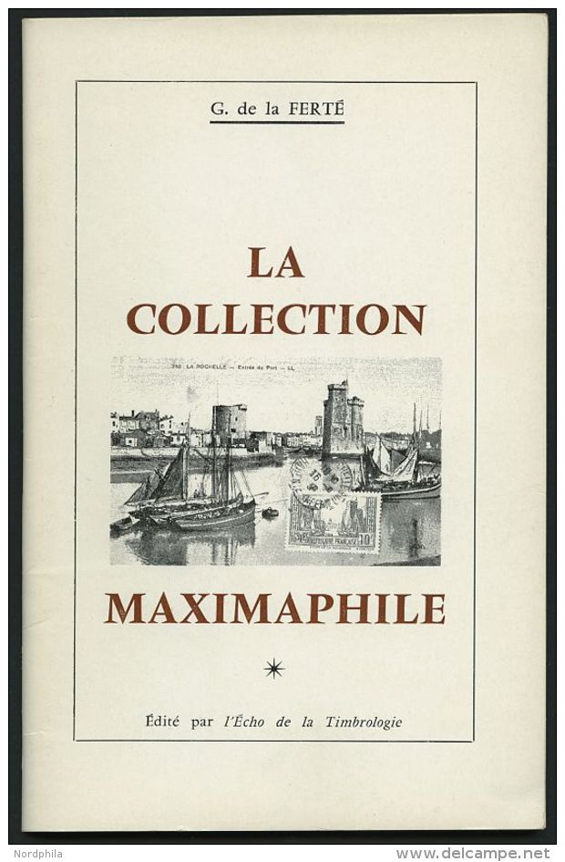 PHIL. LITERATUR La Collection Maximaphile, 1964, G. De La FERT&Eacute;, 64 Seiten, Mit Vielen Abbildungen, In Franz&ouml - Philately And Postal History