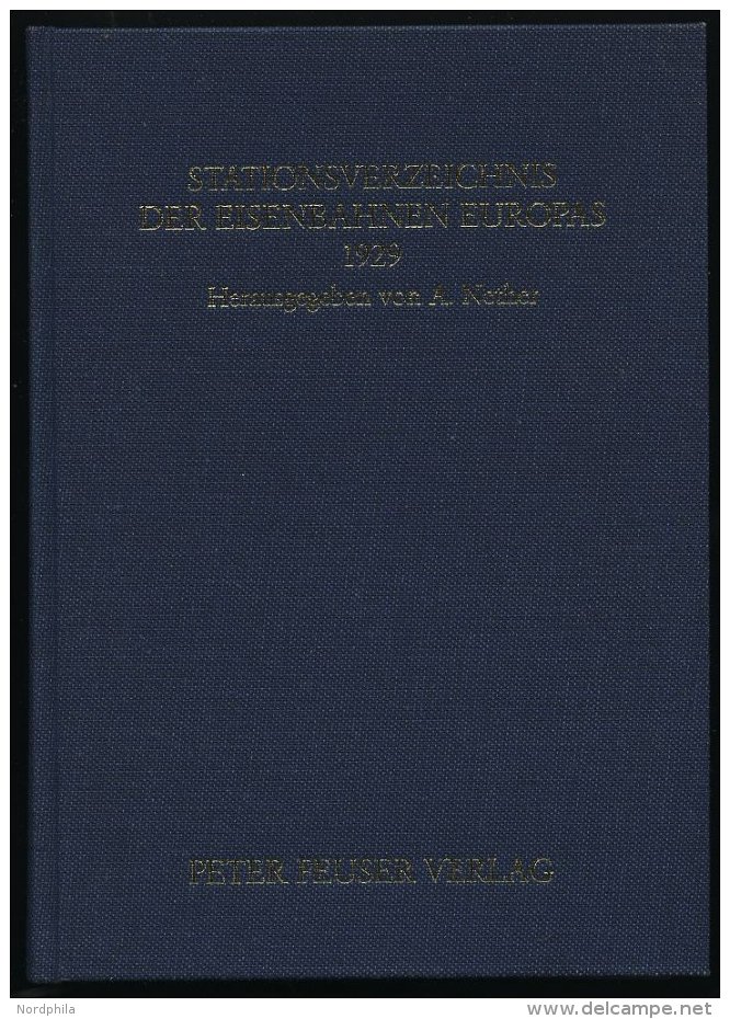 PHIL. LITERATUR Stationsverzeichnis Der Eisenbahnen Europas 1929 (fr&uuml;her Dr. Kochs Stationsverzeichnis), A. Nether, - Philately And Postal History