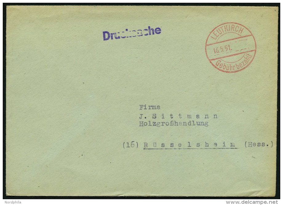 ALL. BES. GEB&Uuml;HR BEZAHLT LEUTKIRCH, 16.5.51, Roter K2 Geb&uuml;hr Bezahlt, Auf Drucksache, Pracht - Other & Unclassified