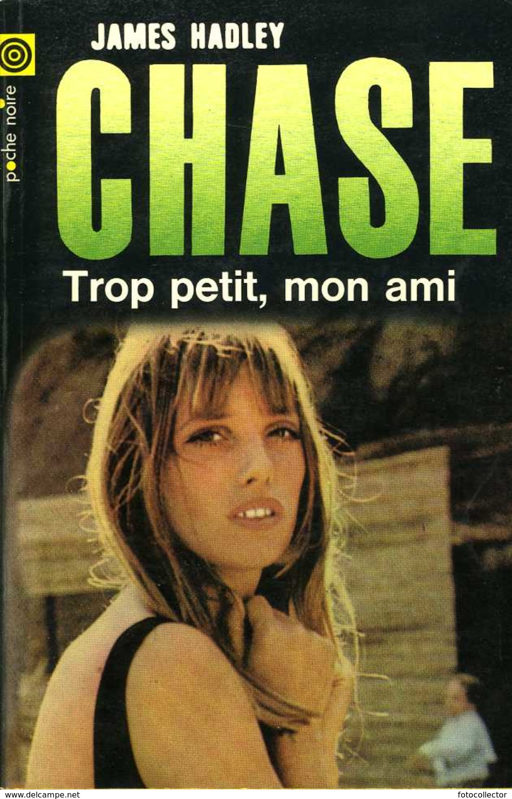 Trop Petit Mon Ami Par Hadley Chase (Poche Noire N° 151) - NRF Gallimard