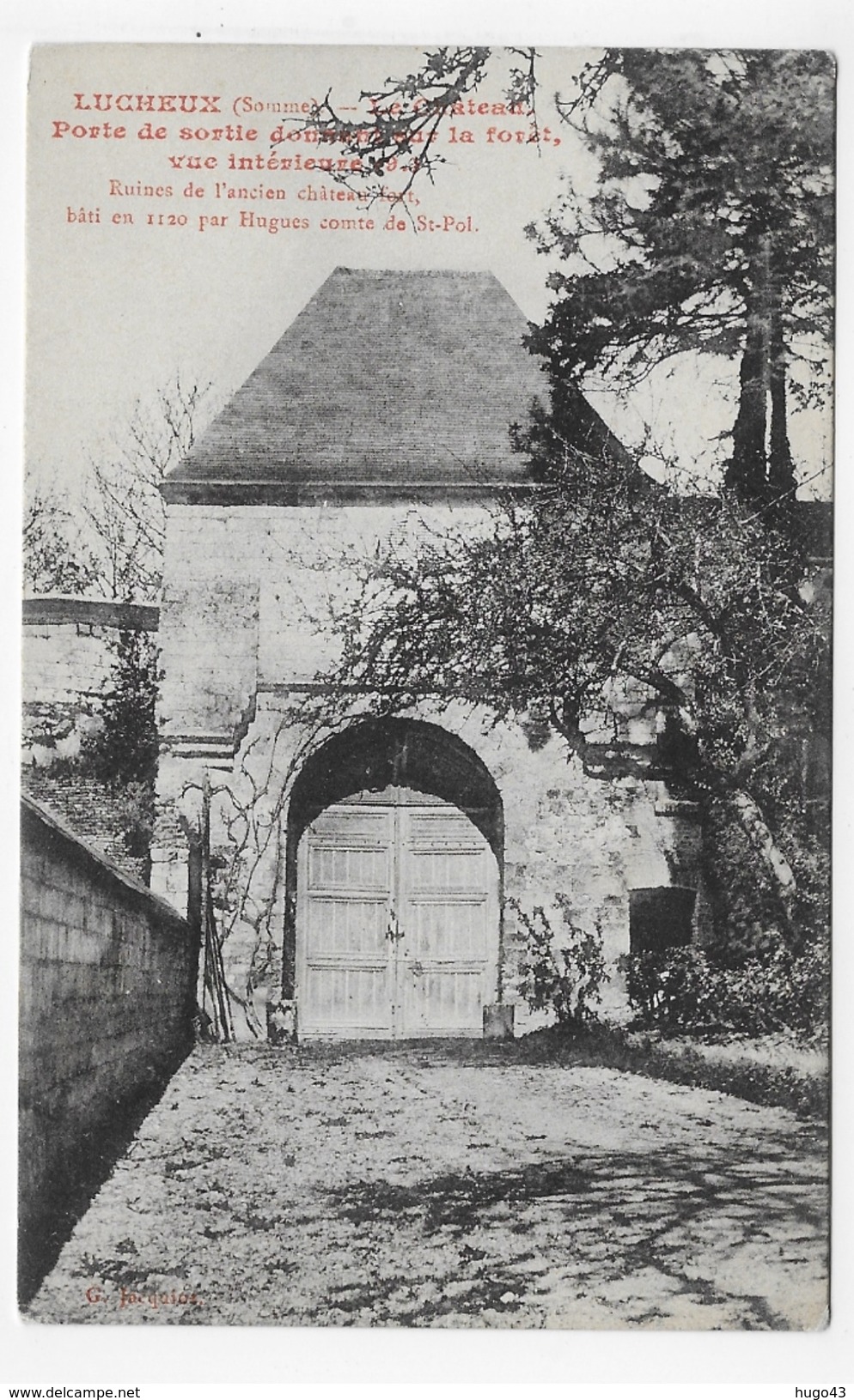 (RECTO / VERSO) LUCHEUX EN 1911 - LE CHATEAU - PORTE DE SORTIE SUR LA FORET - BEAU CACHET - CPA VOYAGEE - Lucheux