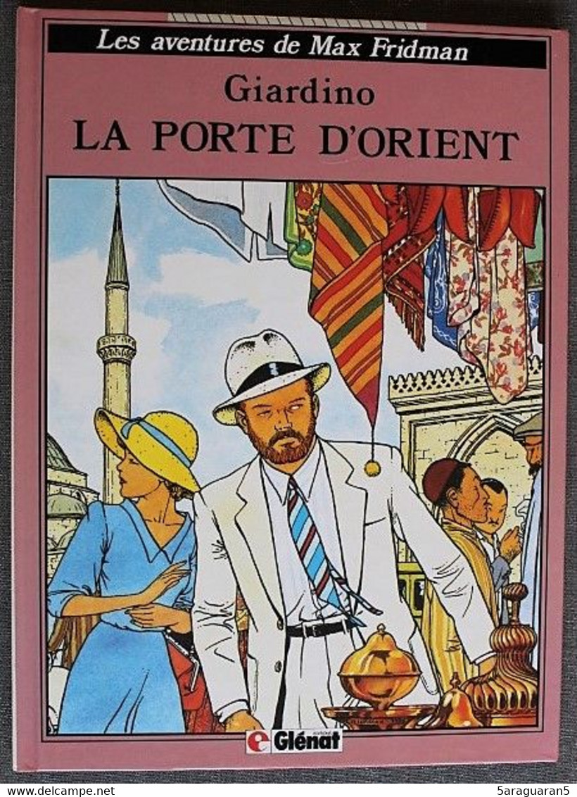 BD MAX FRIDMAN - 2 - La Porte D'Orient - Rééd. 1986 - Max Fridman, Les Aventures De