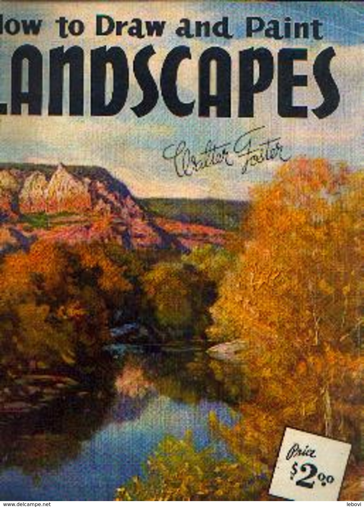 « How To Draw And Paint Landscapes » By FOSTER, W. - WALTER FOSTER ART BOOK, Tustin (U.S.A.) - Andere & Zonder Classificatie
