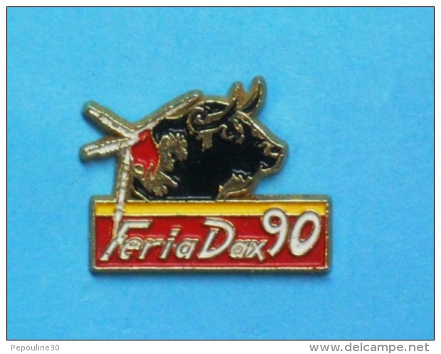 1 PIN'S  //   ** DAX ** FERIA  90 ** - Tauromachie - Corrida