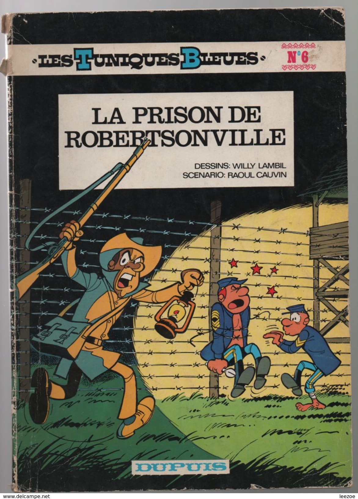 LES TUNIQUES BLEUES..6 . La Prison De Robertsonville..18 Titres Imprimé En Belgique Aux Ed. Dupuis, Marcinelle 11-1982. - Tuniques Bleues, Les