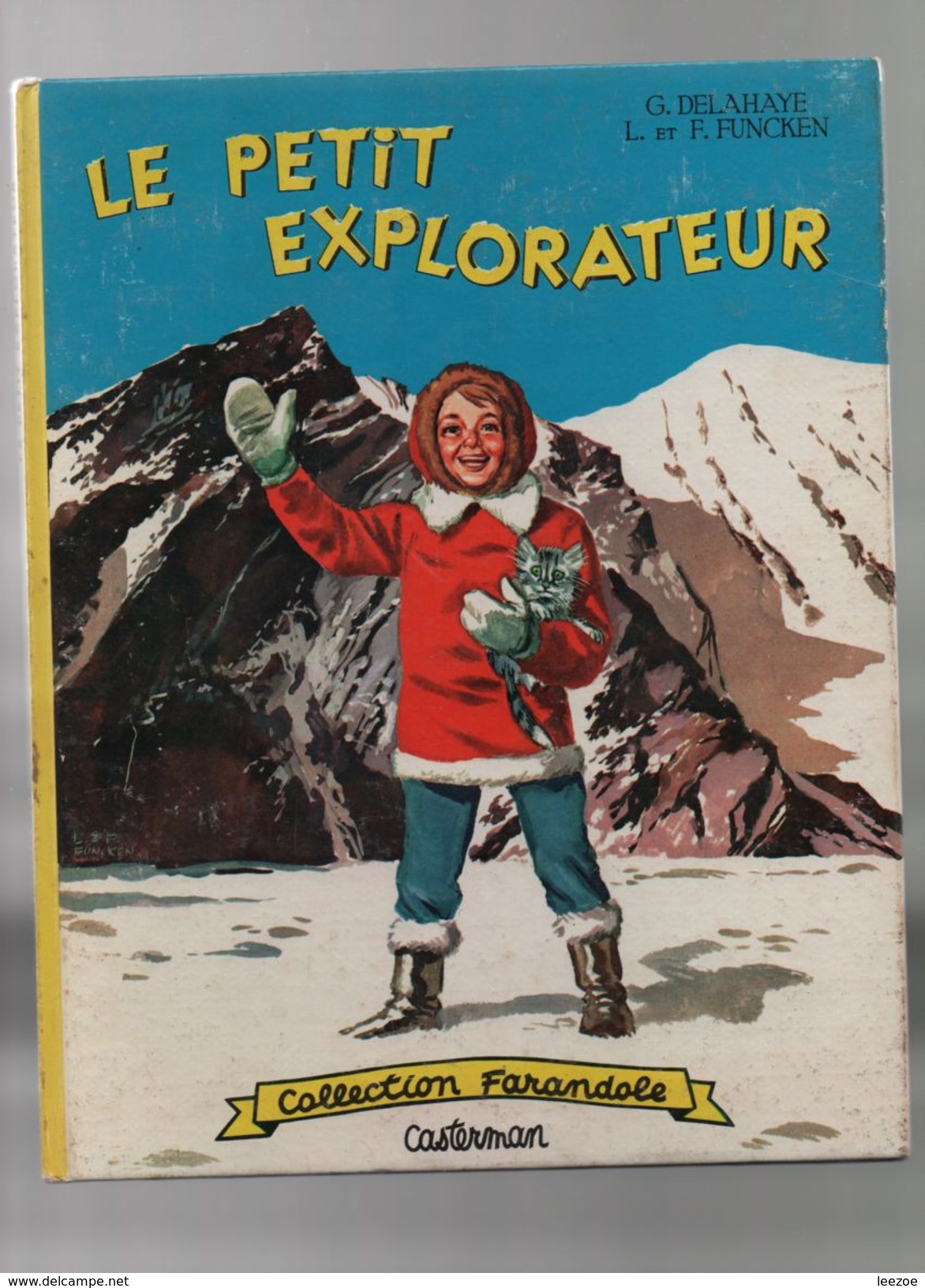 Casterman, Le Petit Explorateur.collection Farandole.G.DELAHAYE.L. ET F. FUNCKEN.CASTERMAN - Casterman