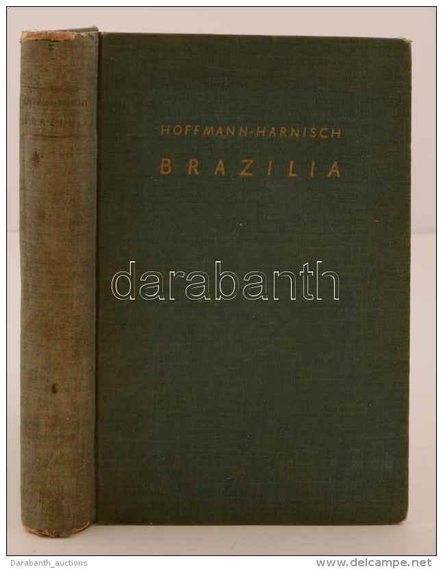 Wolfgang Hoffmann-Harnisch: Braz&iacute;lia. Egy Forr&oacute;&ouml;vi Nagybirodalom. Ford&iacute;totta: Dr.... - Ohne Zuordnung