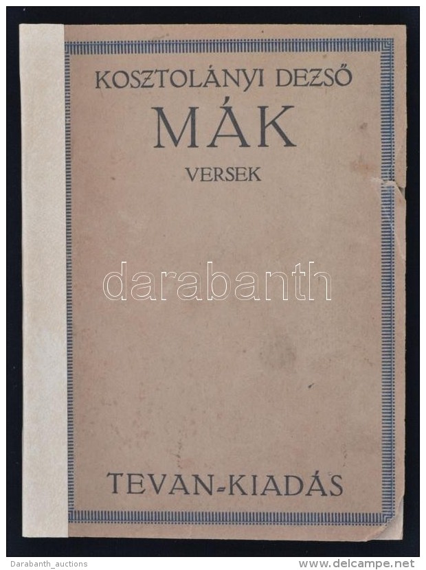 Kosztol&aacute;nyi DezsÅ‘: M&aacute;k. Versek. B&eacute;k&eacute;scsaba, 1920, Tevan-kiad&aacute;s, 84+2 P.... - Ohne Zuordnung