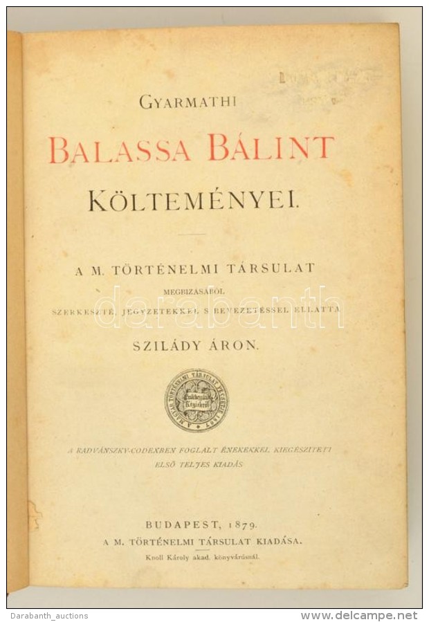 Gyarmathi Balassi B&aacute;lint K&ouml;ltem&eacute;nyei. Szerk.: Szil&aacute;dy &Aacute;ron. Bp., 1879, Magyar... - Ohne Zuordnung