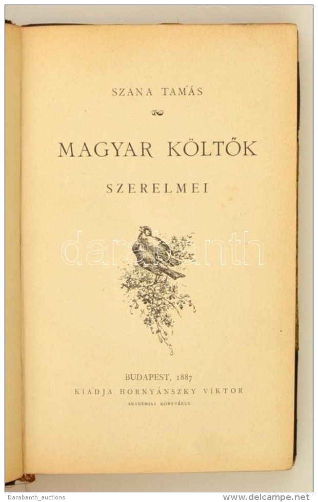 Szana Tam&aacute;s: Magyar K&ouml;ltÅ‘k Szerelmei. Bp., 1887, Horny&aacute;nszky. Kicsit Kopott F&eacute;lbÅ‘r... - Non Classificati