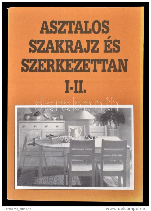 Kiss Szil&aacute;rd, Tak&aacute;cs J&oacute;zsef: Asztalos Szakrajz &eacute;s Szerkezettan I-II. Bp., 1996,... - Ohne Zuordnung