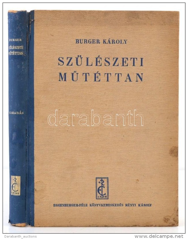 Dr. Burger K&aacute;roly: Sz&uuml;l&eacute;szeti MÅ±t&eacute;ttan. Bp. 1944, Eggenberger-f&eacute;le... - Ohne Zuordnung