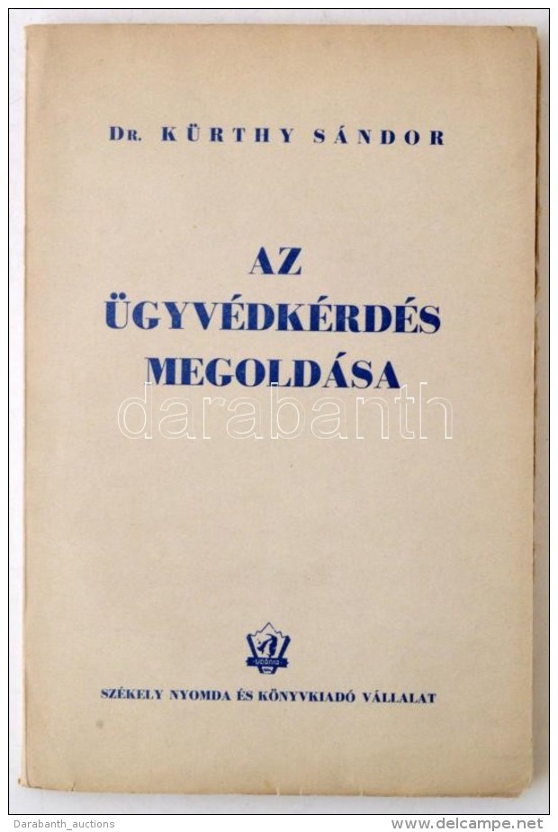 Dr. K&uuml;rthy S&aacute;ndor: Az &uuml;gyv&eacute;dk&eacute;rd&eacute;s Megold&aacute;sa. Bp., 1937.... - Ohne Zuordnung