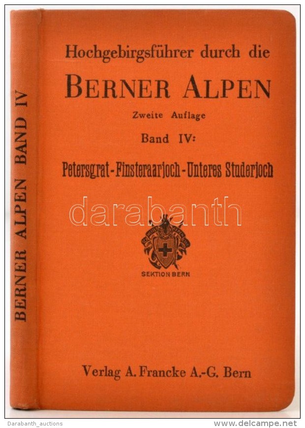 Hochgebirgsf&uuml;hrer Durch Die Berner Alpen IV.: Petersgrat - Finsteraarjoch - Unteres Studerjoch. Bern, 1931,... - Unclassified
