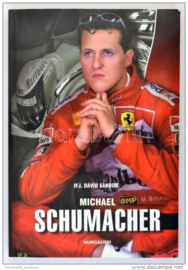 D&aacute;vid S&aacute;ndor: Michael Schumacher. Bp., &eacute;.n., Hungalibri. Kiad&oacute;i... - Ohne Zuordnung