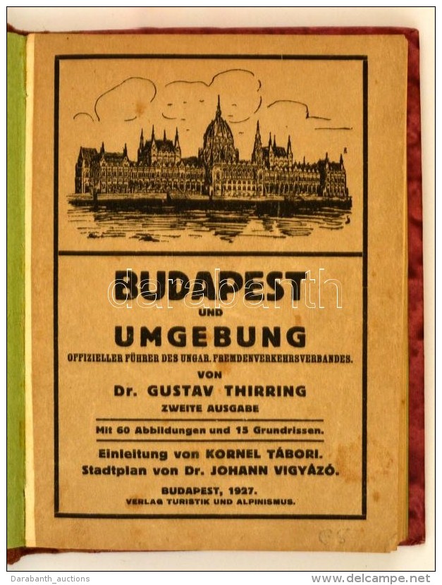 Dr. Thirring Guszt&aacute;v: Budapest Und Umgebung. Bp., 1927, Turistas&aacute;g &eacute;s Alpinizmus, 140+2+12... - Non Classificati