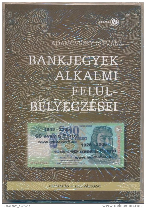 Adamovszky Istv&aacute;n: Bankjegyek Alkalmi Fel&uuml;lb&eacute;lyegz&eacute;sei. Budapest, 2009. &Uacute;j... - Unclassified