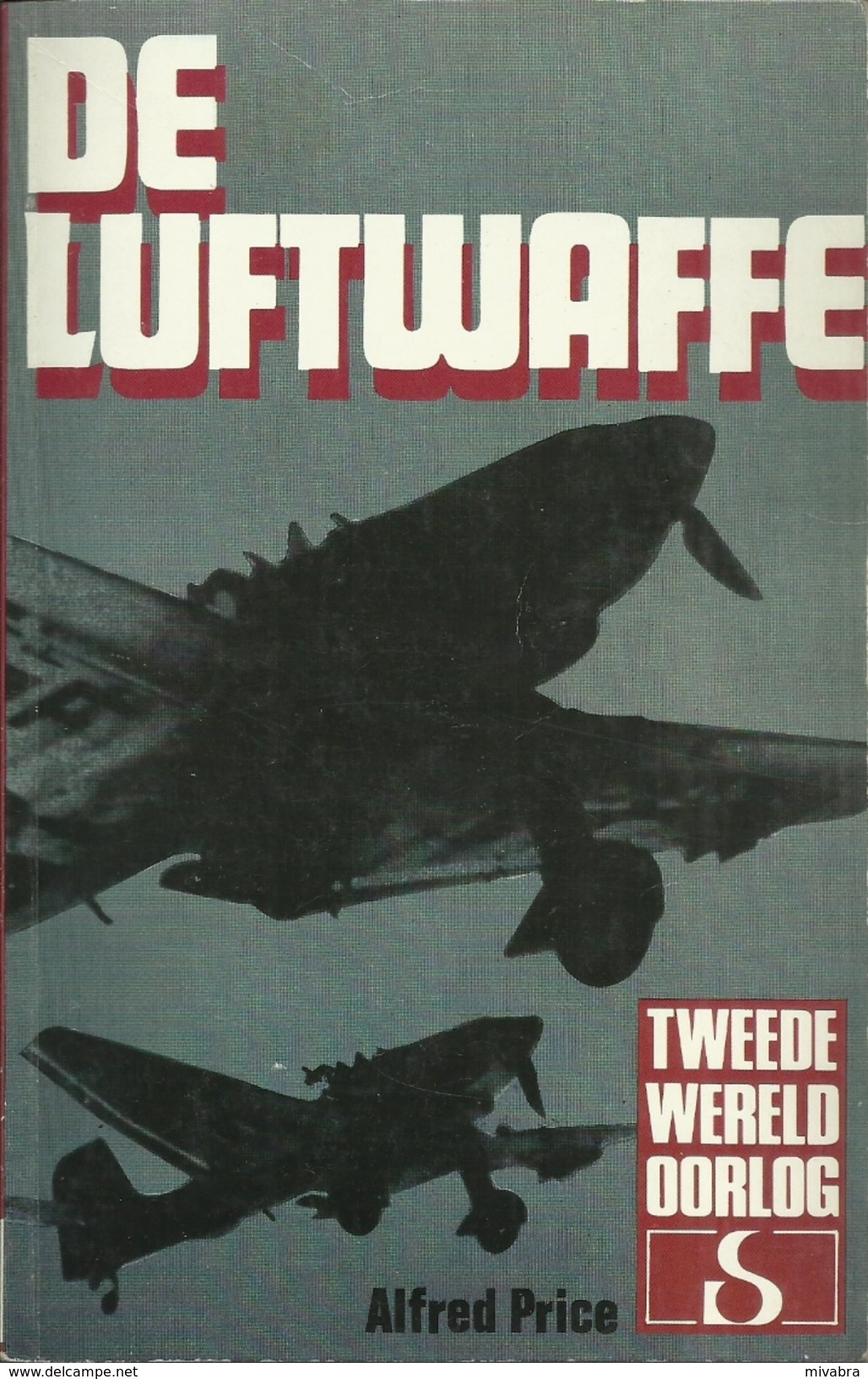 DE LUFTWAFFE - ALFRED PRICE - STANDAARD Uitgeverij - TWEEDE WERELDOORLOG IN WOORD EN BEELD - Guerre 1939-45