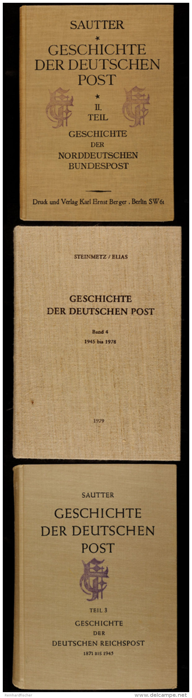 Sauter/Steinmetz/Elias - GESCHICHTE DER DEUTSCHEN POST, Teil 2 (1935), Teil 3 (1951) Und Teil 4 (1979), Alle 3... - Other & Unclassified