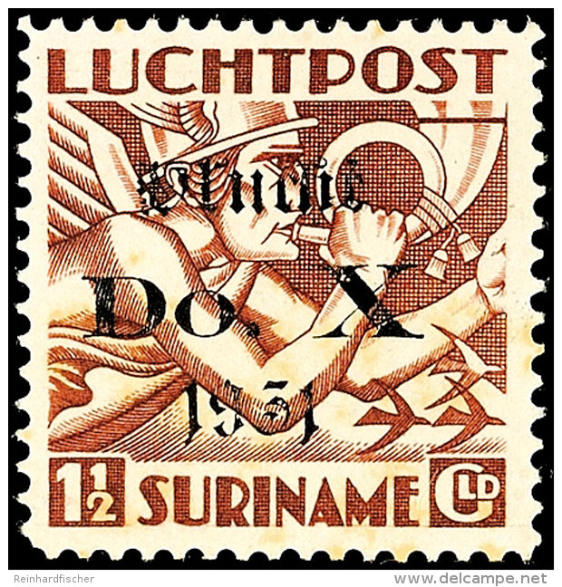 10 C. Bis 1 1/2 Gulden "S&uuml;damerikaflug Des Flugbootes Do X", Flugpost-Ausgabe 1931, Ungebraucht Mit... - Surinam