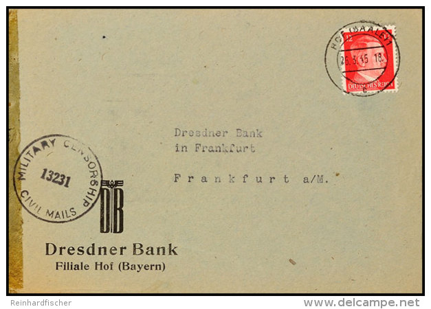&Uuml;berrollter Bankbrief Mit 12 Pfg Hitler Ab Hof (Saale) 26.3.45 An Niederlassung Frankfurt/Main, Unterwegs... - Sonstige & Ohne Zuordnung