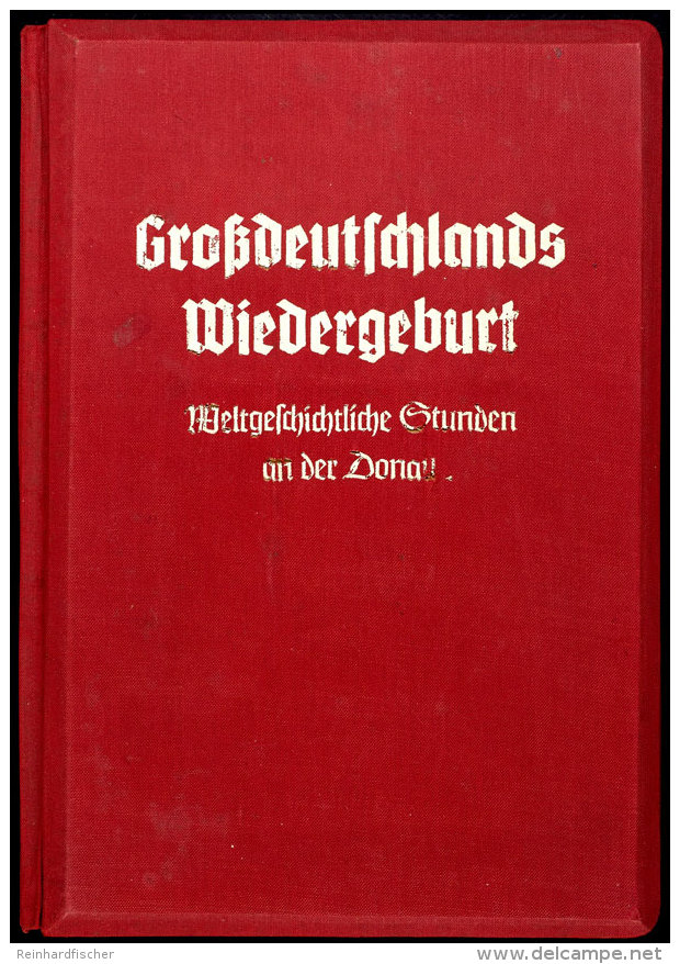 Raumbildalbum, "Gro&szlig;deutschlands Wiedergeburt-Weltgeschichtliche Stunden An Der Donau", Geleitwort Hermann... - Ohne Zuordnung