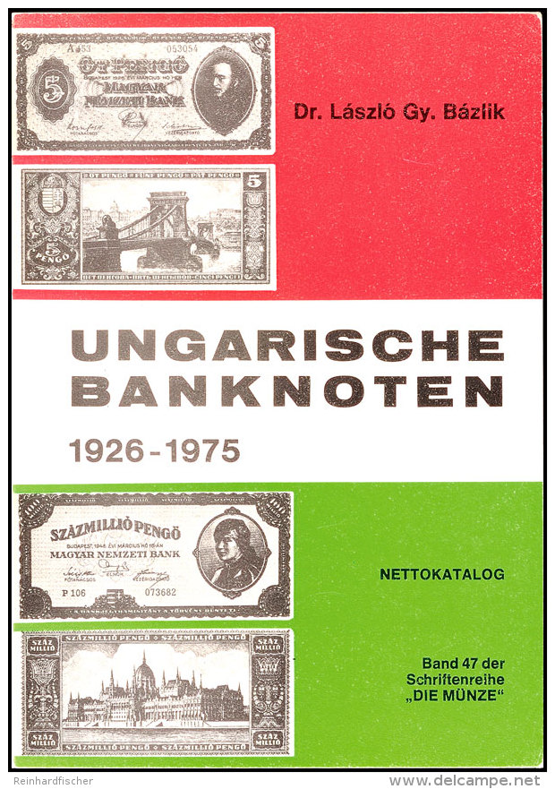 Bazlik: Ungarische Banknoten 1926/1975, Einige Abb. U. Alle Scheine In 6 Versch. Qualit&auml;ten Bewertet, Ausg.... - Sonstige & Ohne Zuordnung