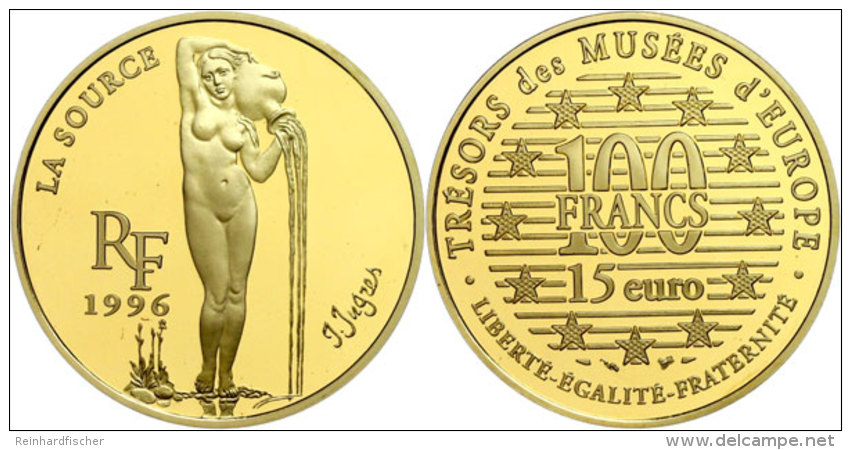 100 Francs/15 Euro, Gold, 1996, Sch&auml;tze Europ&auml;ischer Museen-1. Ausgabe-Gem&auml;lde "La Source" (die... - Other & Unclassified