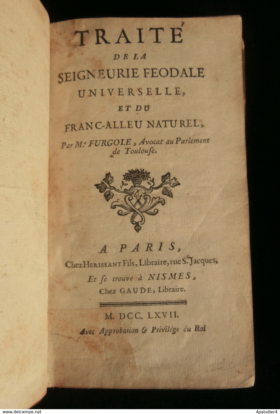 TRAITE DE LA SEIGNEURIE FEODALE UNIVERSELLE ET DU FRANC-ALLEU NATUREL Jean-Baptiste FURGOLE 1767 - 1701-1800