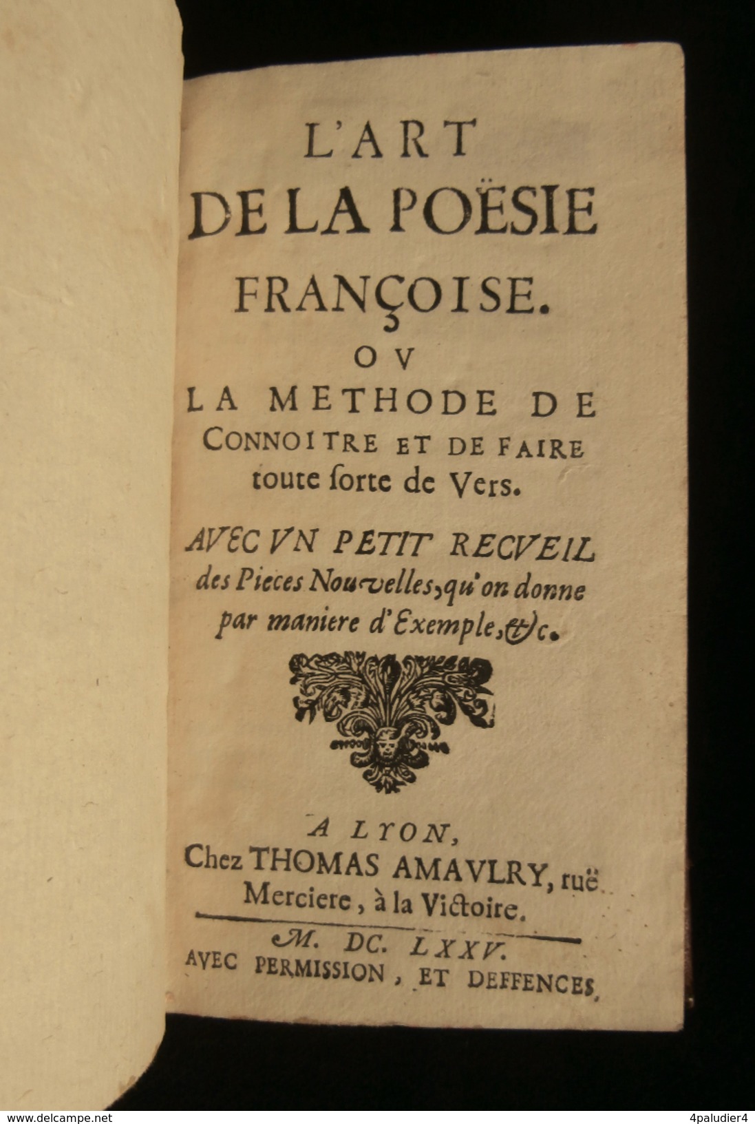 L'ART DE LA POESIE FRANCOISE Ou LA METHODE DE CONNOITRE ET DE FAIRE TOUTE SORTE DE VERS LYON 1675 - Before 18th Century