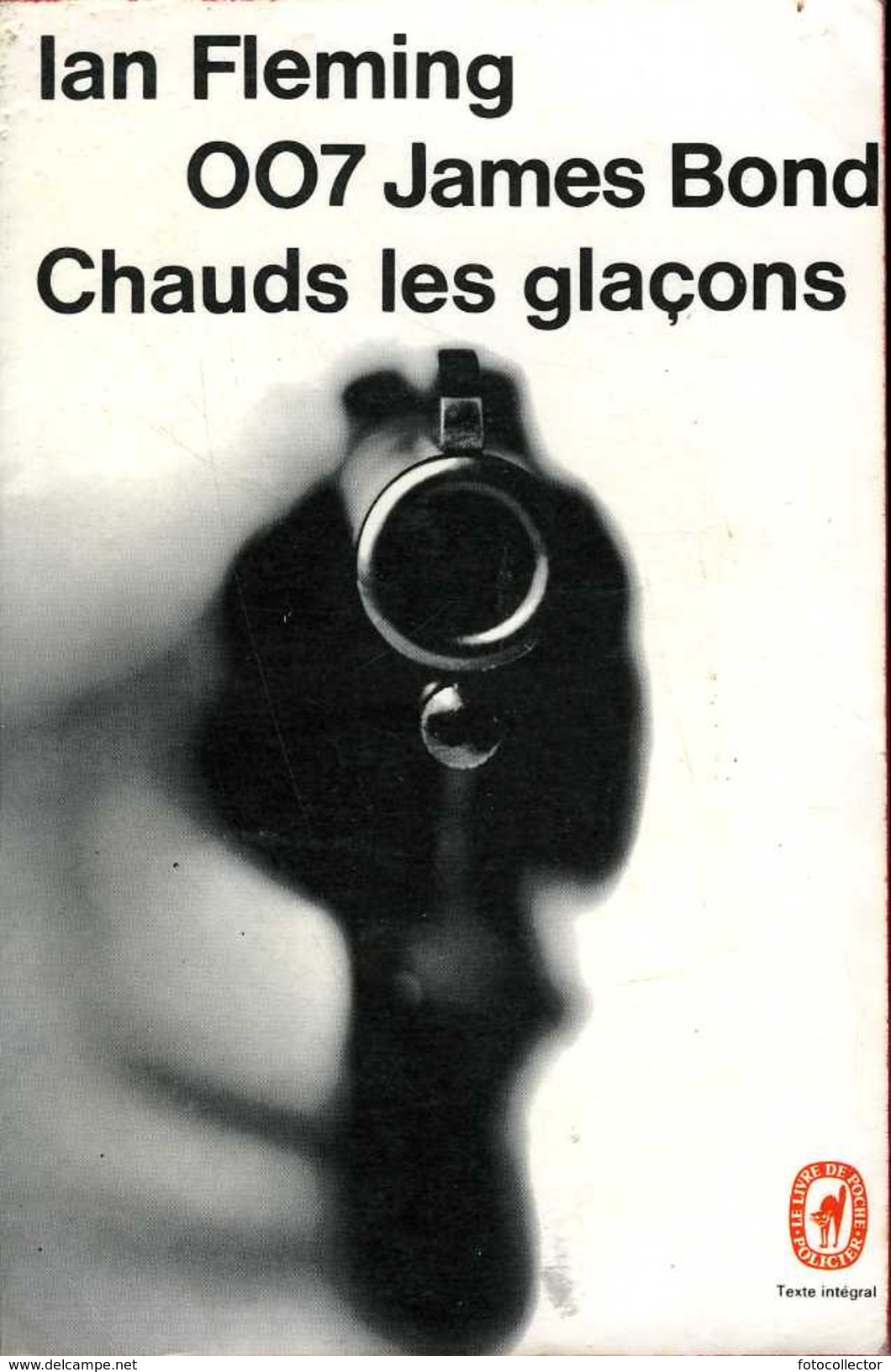 James Bond 007 : Chauds Les Glaçons Par Ian Fleming - Le Livre De Poche