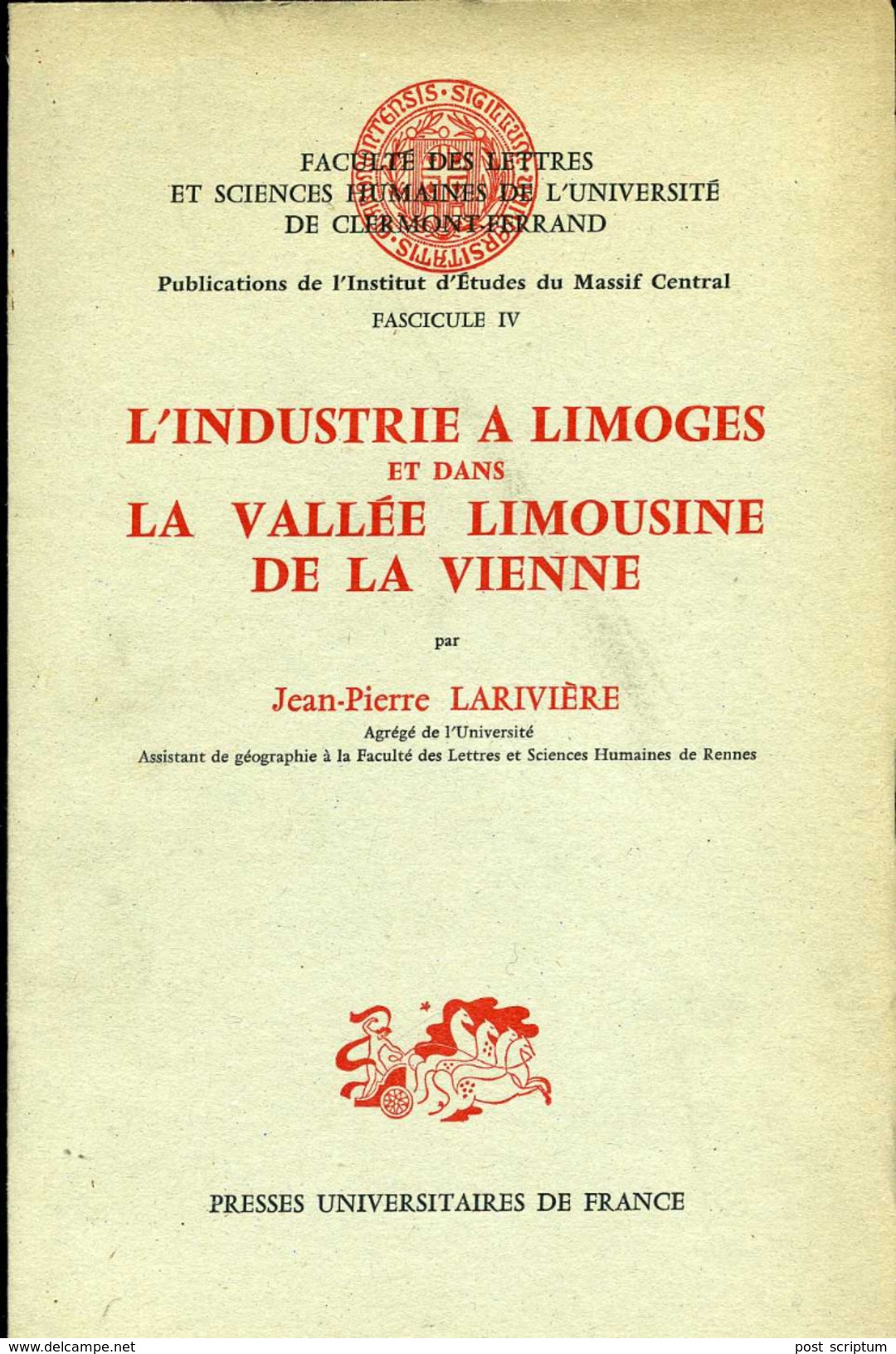 Livre - L'industrie à Limoges Et Dans La Vallée Limousine De La Vienne Par Jean-Pierre Larivière - Limousin