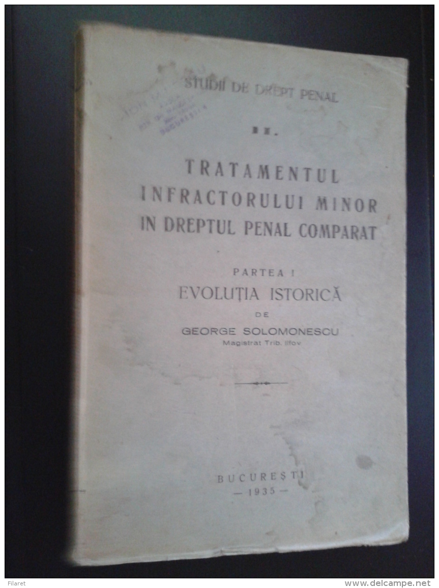 ROMANIA-TRATAMENTUL INFRACTORULUI MINOR IN DREPTUL PENAL-GEORGE SOLOMONESCU-1935 PERIOD - Practical