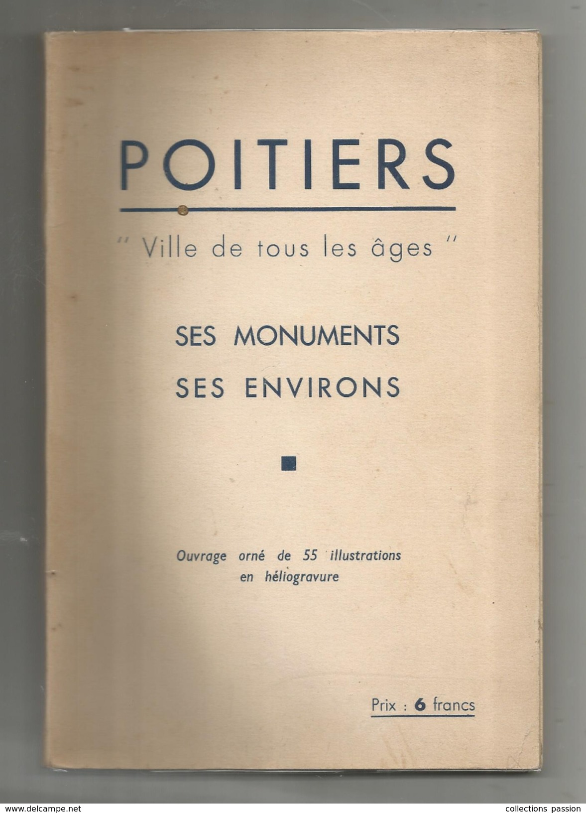 Livre , Régionalisme  , Poitou Charente , POITIERS , Ville De Tous Les âges , 3 Scans,1939 ,  Frais Fr :3.95 &euro; - Poitou-Charentes