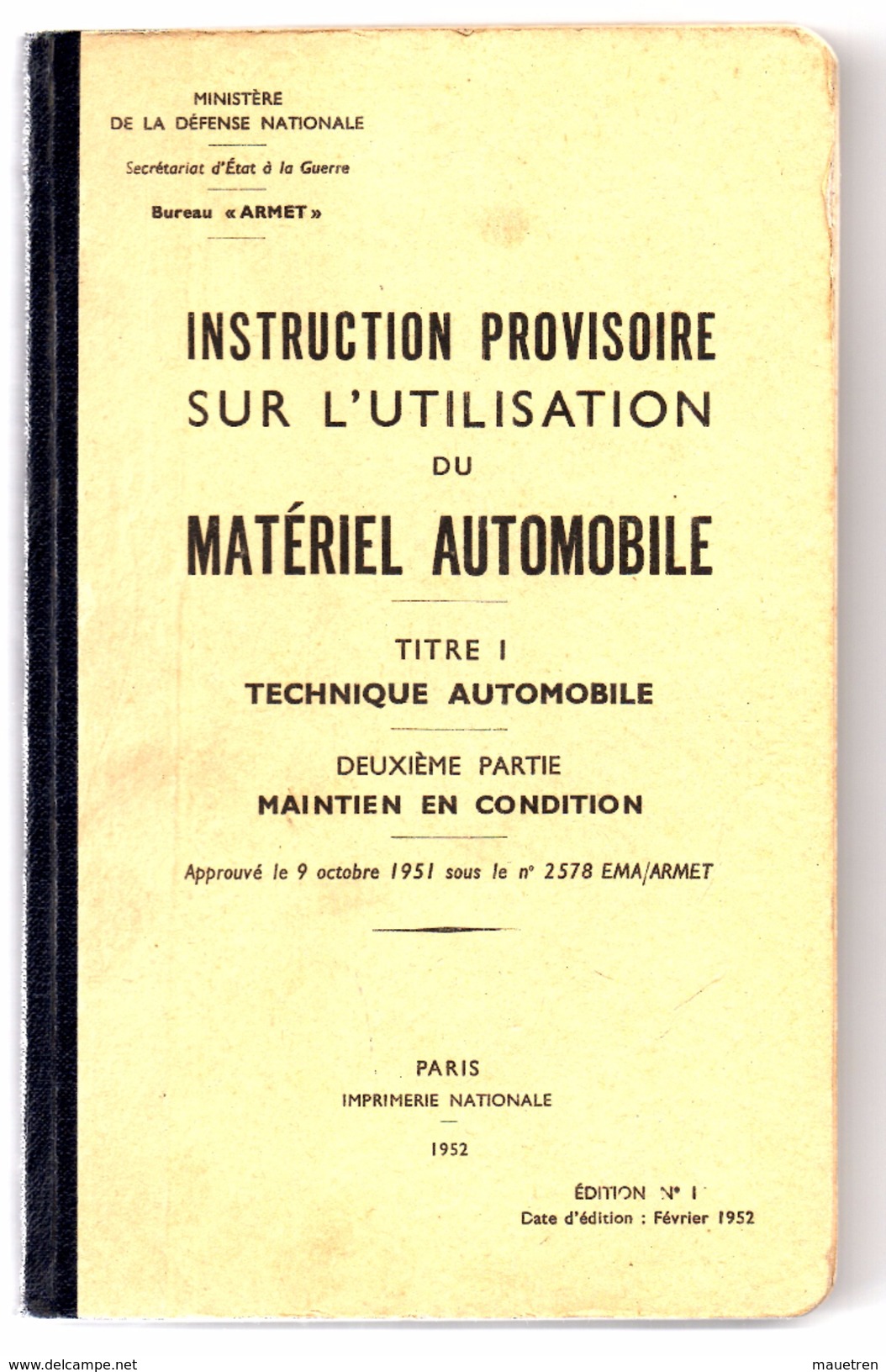 Secrétariat D'état à La Guerre . INSTRUCTIONS PROVISOIRES SUR L'UTILISATION DU MATERIEL AUTOMOBILE 2 TOMES 1952 - French