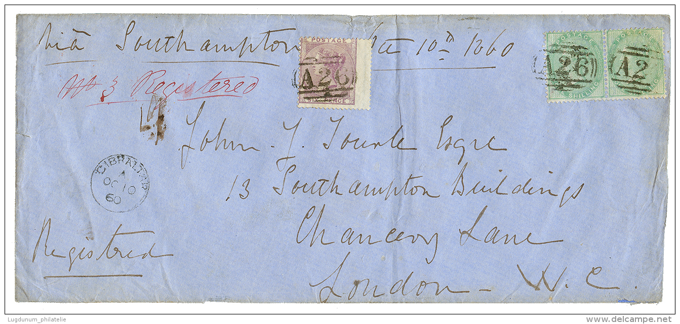 1860 6d + 1 SHILLING(x2) Canc. A26 + GIBRALTAR + "REGISTERED" On Envelope To LONDON. RARE. Vf. - Sonstige & Ohne Zuordnung