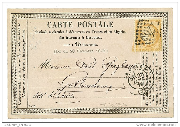 CARTE PRECURSEUR Pour La SUEDE : 1876 15c CERES Obl. GC 1769 + LE HAVRE Sur Carte Precurseur Pour GOTHEMBOURG(SUEDE). Ra - Other & Unclassified