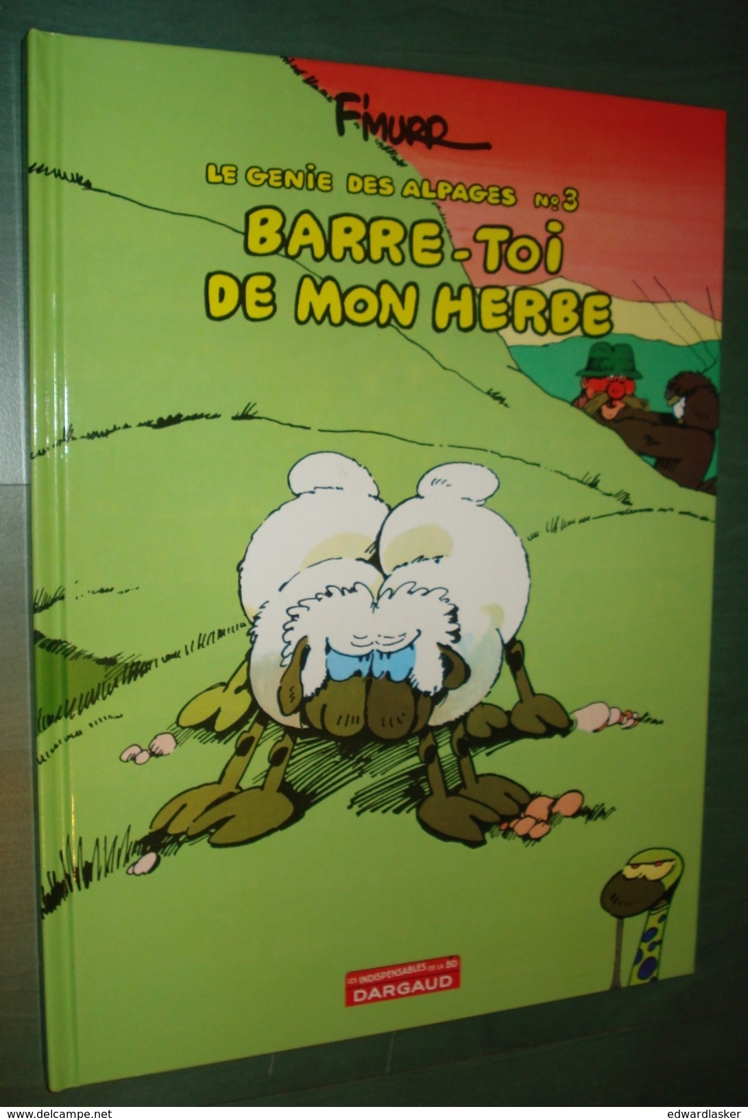 Le GENIE Des ALPAGES N°3 : Barre-toi De Mon Herbe //F'murr - Dargaud - Réimpression - Génie Des Alpages, Le