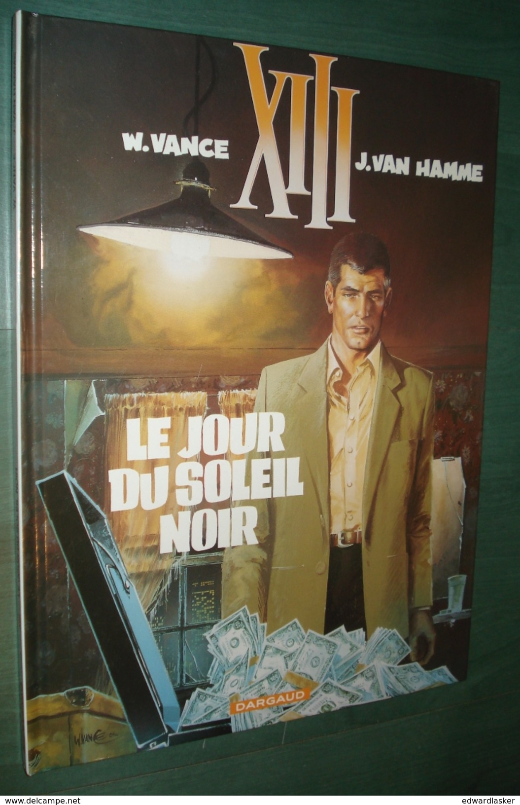 XIII (TREIZE) N°1 : Le JOUR Du SOLEIL NOIR - Vance Et Van Hamme - Réimp. Dargaud 2005 - XIII