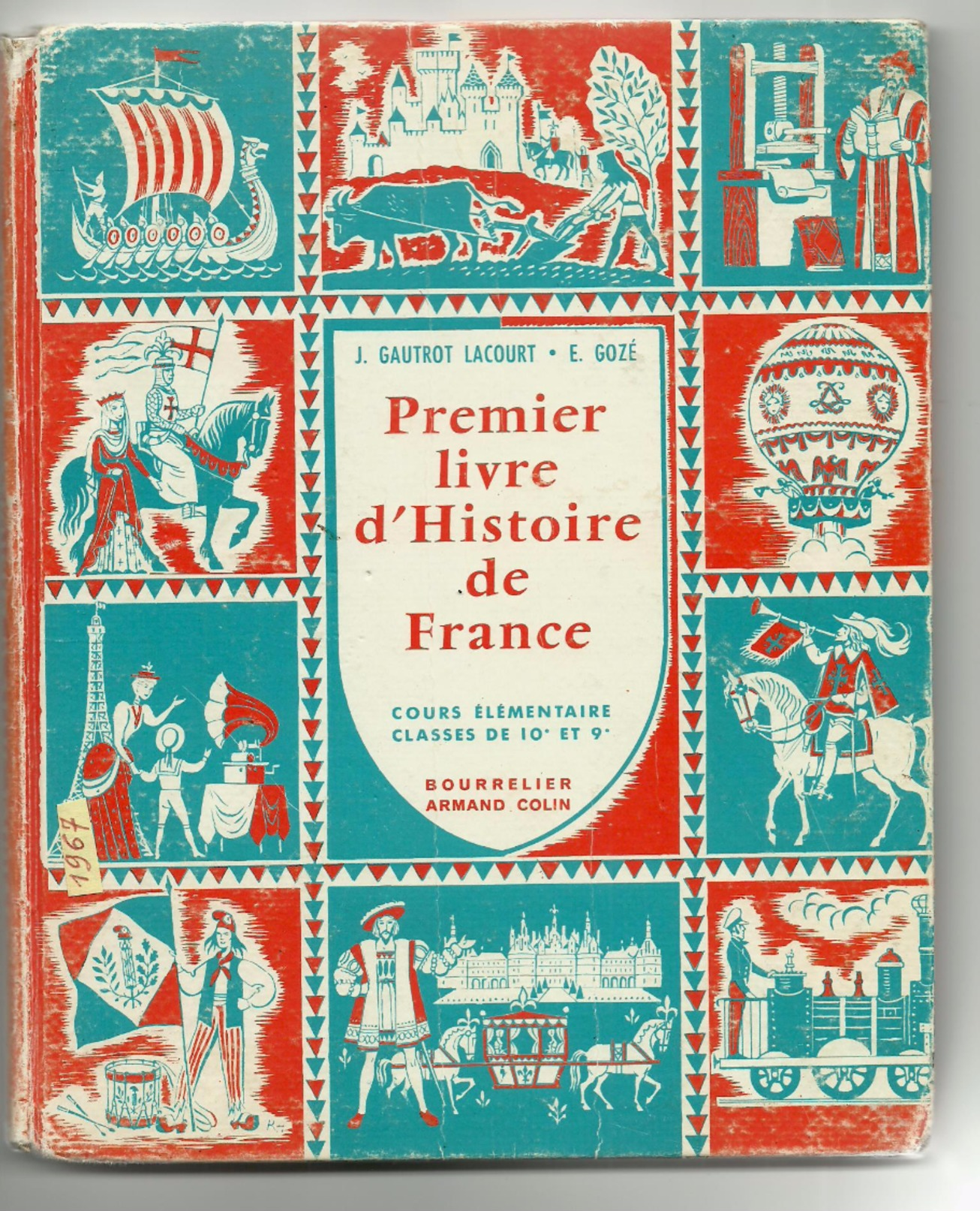1967-EXCELLENT état !-PREMIER LIVRE D'HISTOIRE DE FRANCE -"CE1 CE2"-Ed.Bourrelier A.Colin-(Gautrot Lacourt,Gozé) - 12-18 Ans