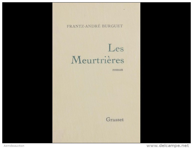 Frantz-Andr&eacute; BURGUET - Les Meurtri&egrave;res. - Non Classés