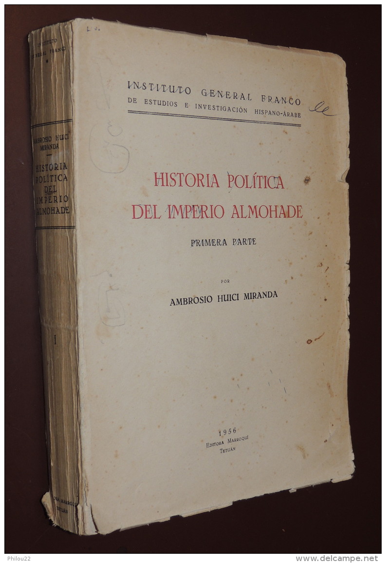 Historia Politica Del Imperio Almohade - Ambrosio Huici Miranda - Primera Parte - 1956 - Aardrijkskunde & Reizen