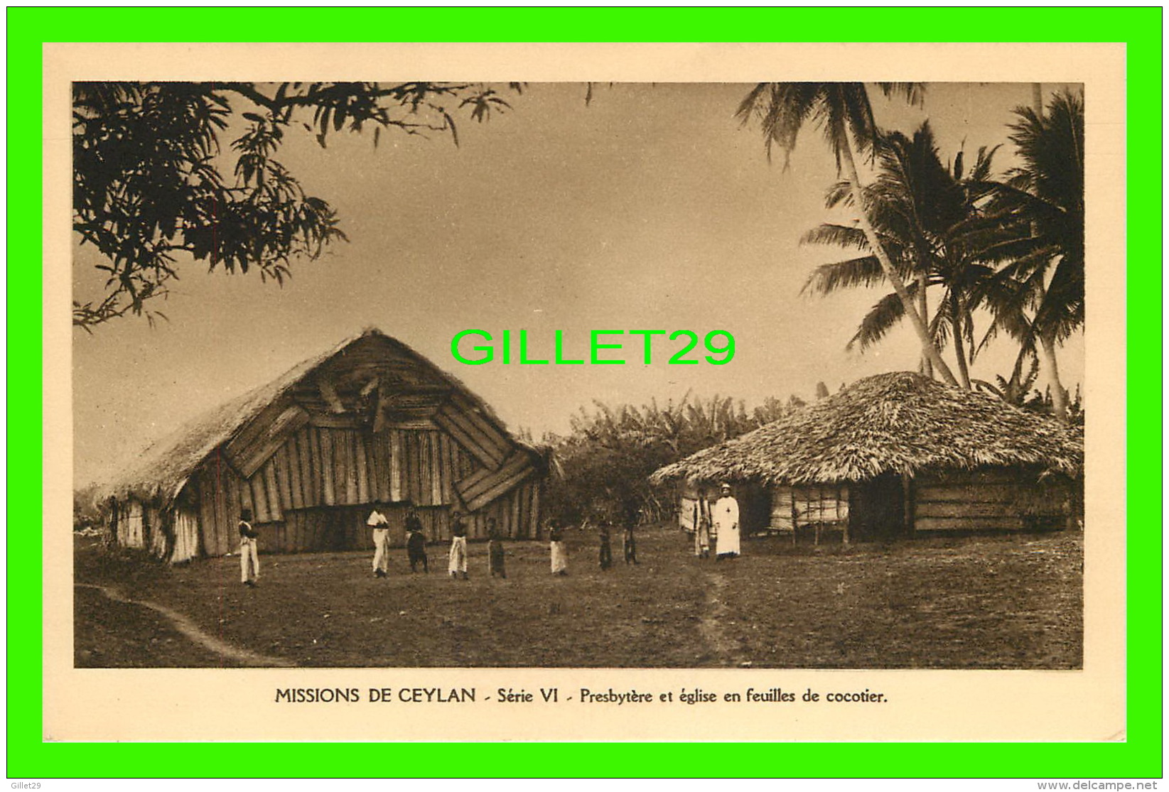 MISSIONS  DE CEYLAN SÉRIE VI - PRESBYTÈRE &amp; ÉGLISE EN FEUILLES DE COCOTIER - MISSIONNAIRES OBLATS DE MARIE-IMMACULÉE - Missions