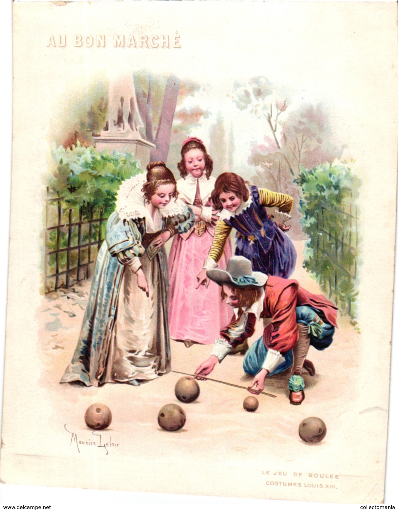 BOWLING C1906  Pub Au Bon MARCHE  PETANQUE Petank  Illustrateur  Maurice Leloir Costumes Louis XIII Litho Barret Paris - Au Bon Marché