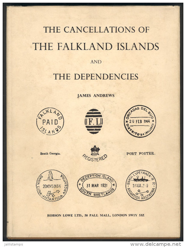 ANDREWS, James: "The Cancellations Of The Falkland Islands And The Dependencies", Printed In 1974, 56 Pages,... - Falkland