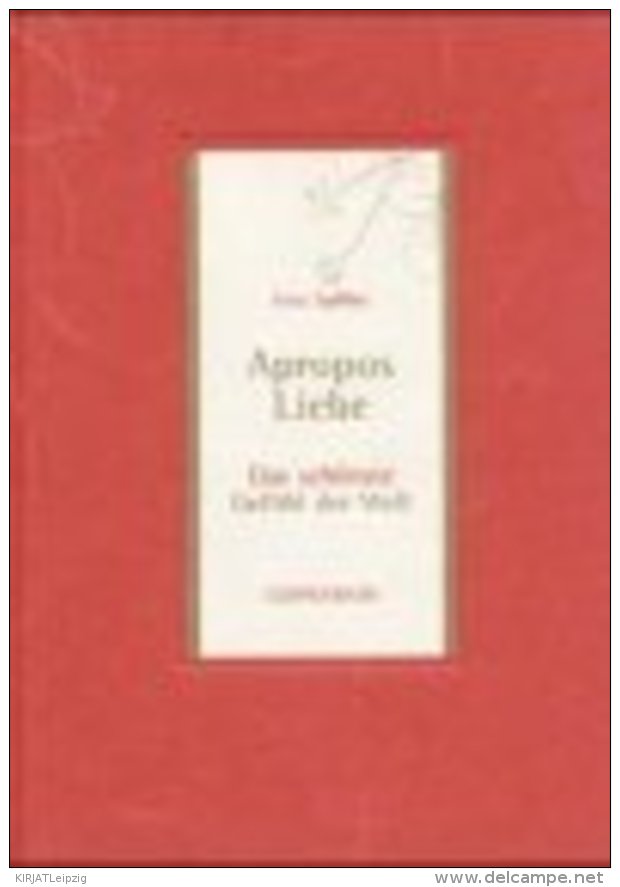 Apropos Liebe : Das Schönste Gefühl Der Welt. - Livres Anciens